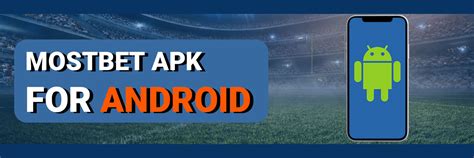 Mostbet App Download for Android (APK) and iOS in the .